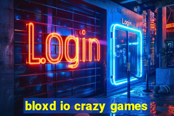 bloxd io crazy games